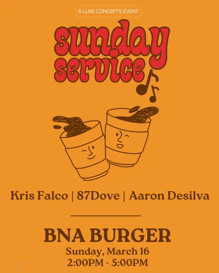 Sunday Service poster at BNA Burger featuring Kris Falco, 87Dove and Aaron Desilva